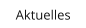 Aktuelles